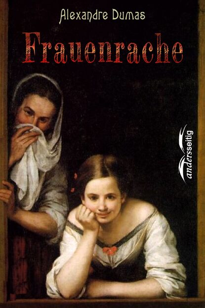 Dumas Alexandre: Frauenrache