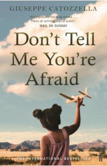 Catozzella Giuseppe: Don’t Tell Me You’re Afraid