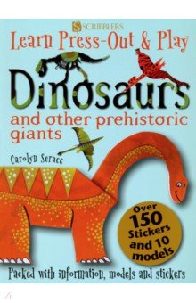 Scrace Carolyn: Learn, Press-Out & Play. Dinosaurs and Other Prehistoric Giants