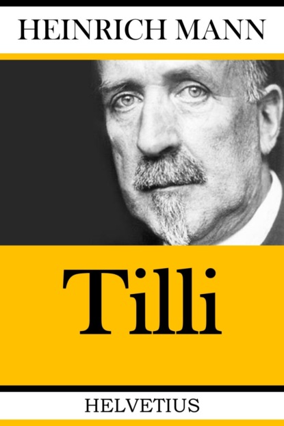 Манн Генрих: Tilli