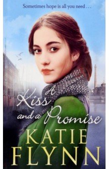 Flynn Katie: A Kiss And A Promise
