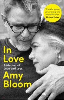 Bloom Amy: In Love. A Memoir of Love and Loss