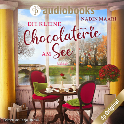 Maari Nadin: Die kleine Chocolaterie am See (Ungekürzt)