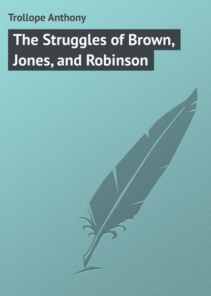 Anthony Trollope: The Struggles of Brown, Jones, and Robinson