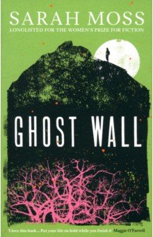 Moss Sarah: Ghost Wall