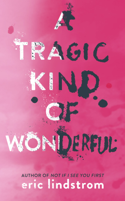 Lindstrom Eric: A Tragic Kind of Wonderful