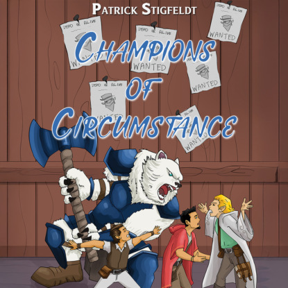 Stigfeldt Patrick: Champions of Circumstance (Unabridged)