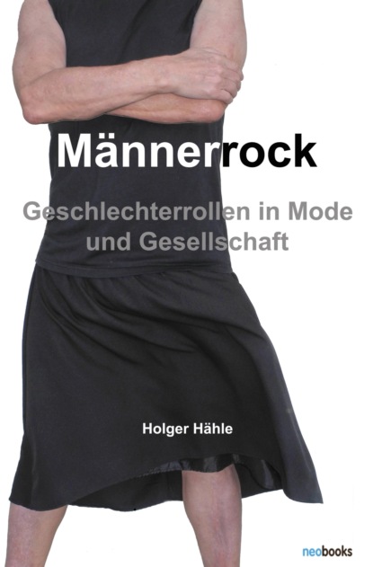 Hähle Holger: Männerrock