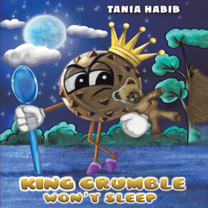 Habib Tania: King Crumble Won't Sleep (Unabridged)