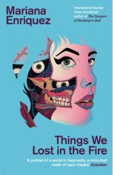 Enriquez Mariana: Things We Lost in the Fire