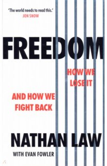 Law Nathan: Freedom. How we lose it and how we fight back