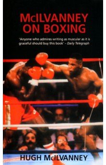 McIlvanney Hugh: McIlvanney On Boxing