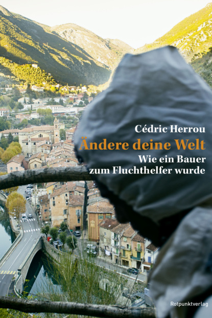 Herrou Cédric: Ändere deine Welt