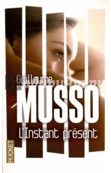 Musso Guillaume: L'Instant present
