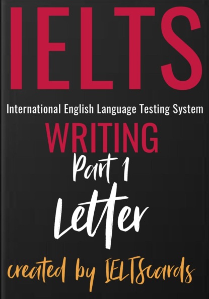 cards IELTS: IELTS Writing. Part 1. Letter