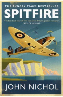 Nichol John: Spitfire. A Very British Love Story