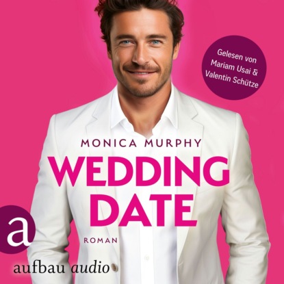 Murphy Monica: Wedding Date - Die Dating Serie, Band 6 (Ungekürzt)