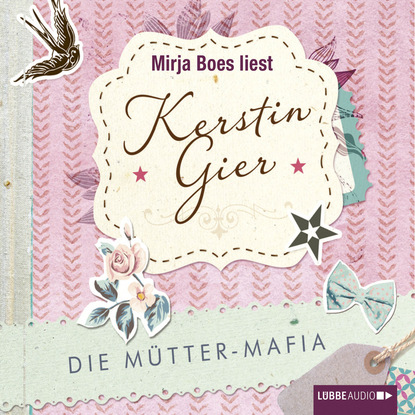 Gier Kerstin: Die Mütter-Mafia (Gekürzt)