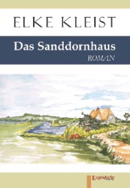 Kleist Elke: Das Sanddornhaus