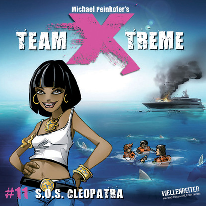 Peinkofer Michael: Team X-Treme, Folge 11: S.O.S. Cleopatra