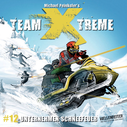 Peinkofer Michael: Team X-Treme, Folge 12: Unternehmen Schneefeuer