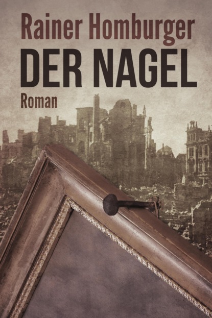 Homburger Rainer: Der Nagel