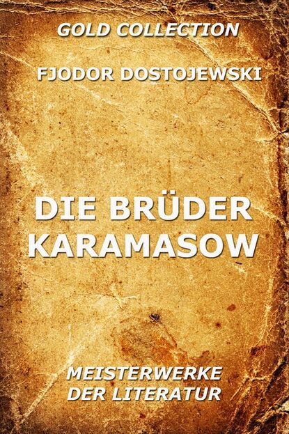 Dostojewski Fjodor: Die Brüder Karamasow