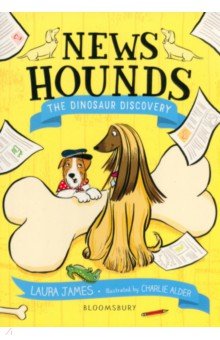 James Laura: News Hounds. The Dinosaur Discovery