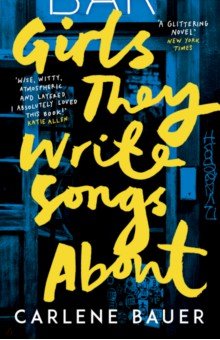 Bauer Carlene: Girls They Write Songs About