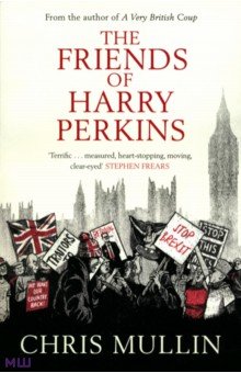 Mullin Chris: The Friends of Harry Perkins