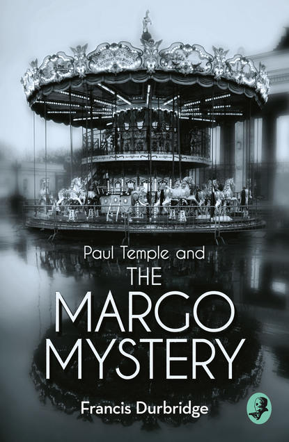 Durbridge Francis: Paul Temple and the Margo Mystery