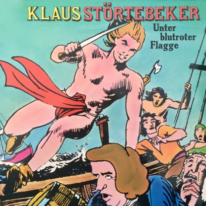 Halver Konrad: Klaus Störtebeker, Unter blutroter Flagge