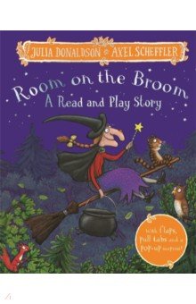 Donaldson Julia: Room on the Broom. A Read and Play Story