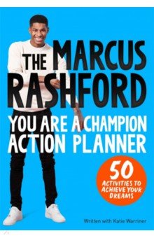 Rashford Marcus: The Marcus Rashford You Are a Champion Action Planner. 50 Activities to Achieve Your Dreams