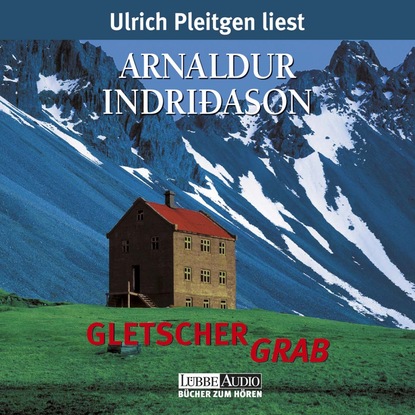 Indridason Arnaldur: Gletschergrab (Gekürzt)