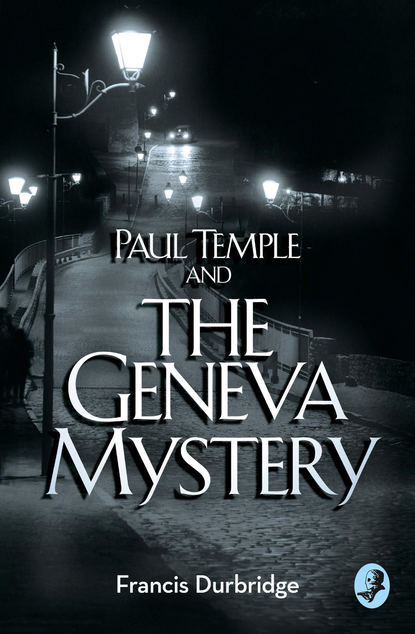 Durbridge Francis: Paul Temple and the Geneva Mystery