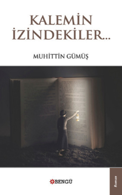 Gümüş Muhittin: Kalemin İzindekiler
