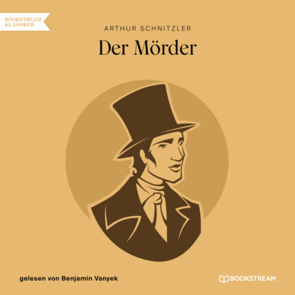 Schnitzler Arthur: Der Mörder (Ungekürzt)