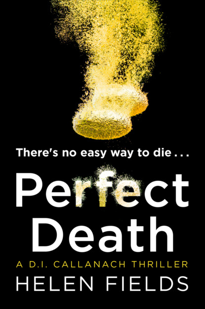 Fields Helen: Perfect Death: The gripping new crime book you won’t be able to put down!