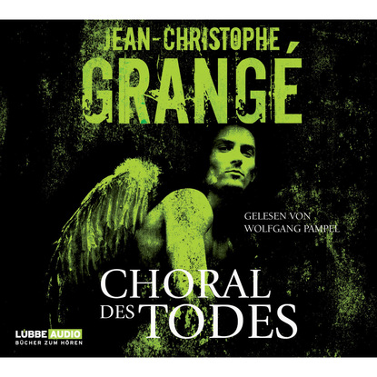 Grange Jean-Christophe: Choral des Todes (Gekürzt)