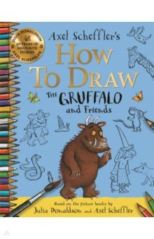 Scheffler Axel: How to Draw The Gruffalo and Friends