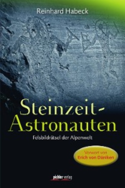 Habeck Reinhard: Steinzeit-Astronauten