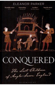 Parker Eleanor: Conquered. The Last Children of Anglo-Saxon England