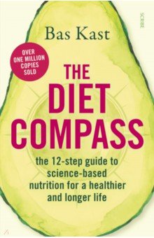 Kast Bas: The Diet Compass. The 12-step guide to science-based nutrition for a healthier and longer life