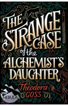 Goss Theodora: The Strange Case of the Alchemist's Daughter