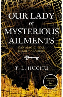 Huchu T. L.: Our Lady of Mysterious Ailments