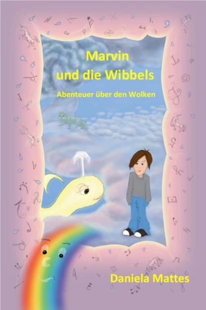 Mattes Daniela: Marvin und die Wibbels