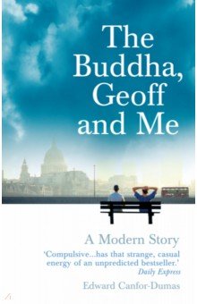 Canfor-Dumas Edward: The Buddha, Geoff and Me. A Modern Story