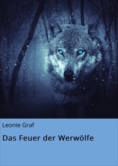 Graf Leonie: Das Feuer der Werwölfe