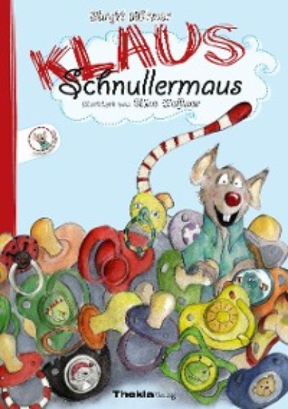 Hörner Birgit: Klaus Schnullermaus